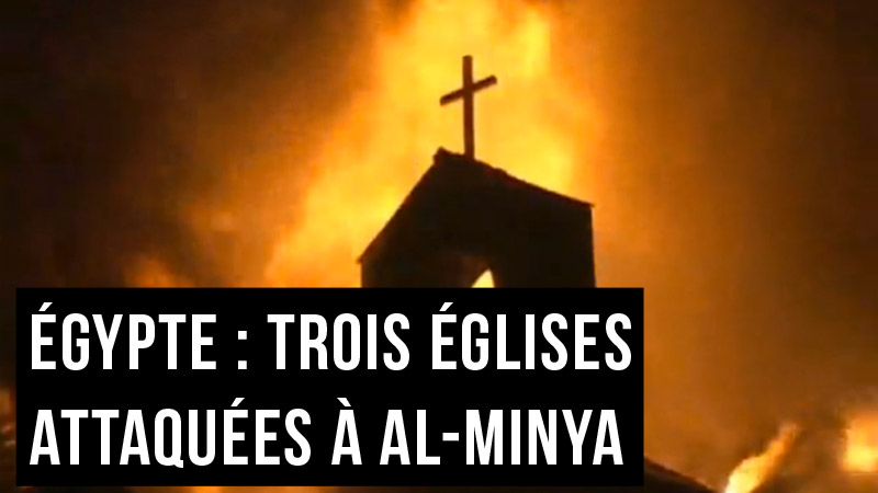 Trois églises (de plus) attaquées au cocktail Molotov en Égypte